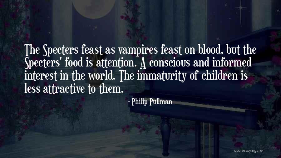 Immaturity Quotes By Philip Pullman