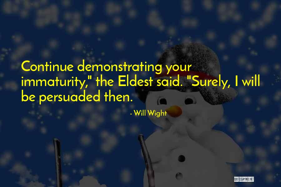 Immaturity Quotes By Will Wight Immaturity Quotes By Will Wight
