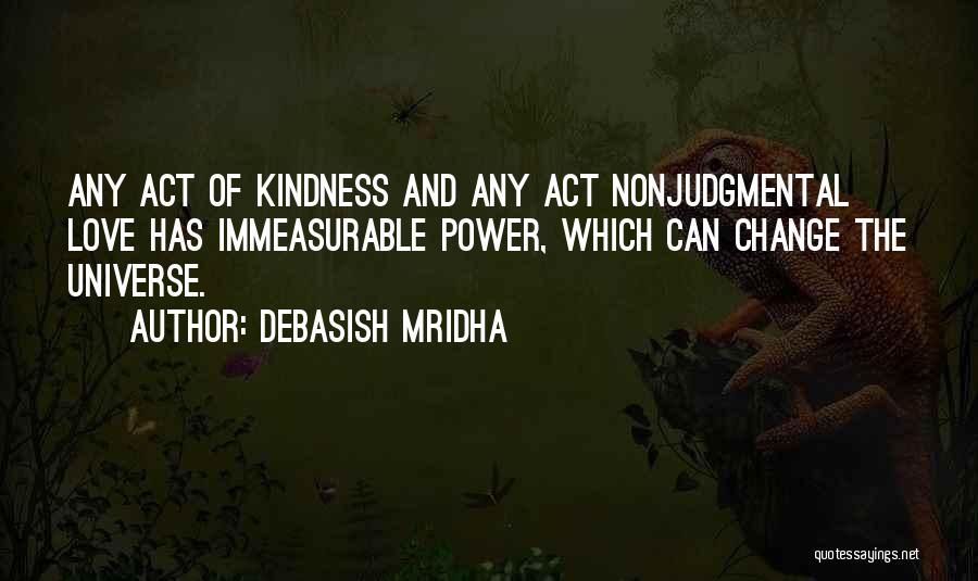 Immeasurable Happiness Quotes By Debasish Mridha