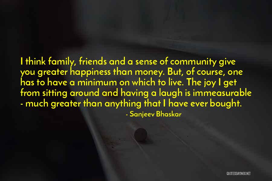 Immeasurable Joy Quotes By Sanjeev Bhaskar