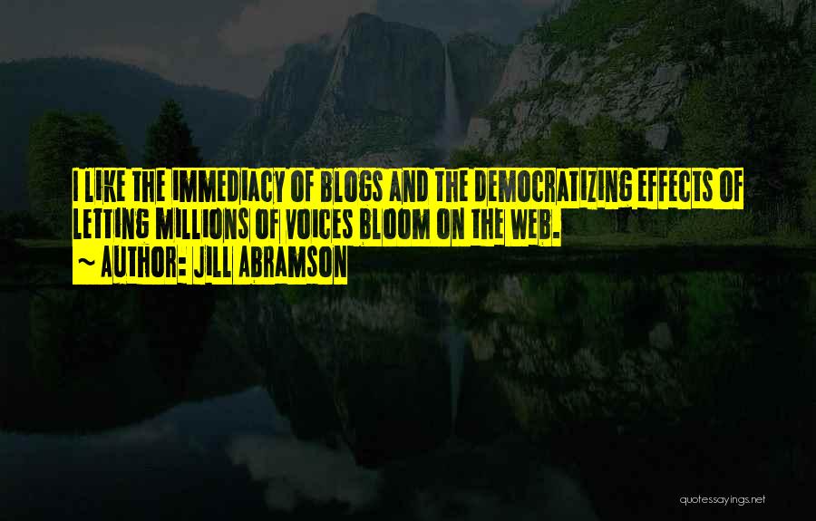 Immediacy Quotes By Jill Abramson