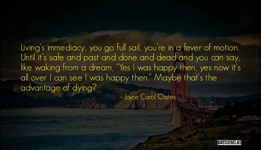 Immediacy Quotes By Joyce Carol Oates