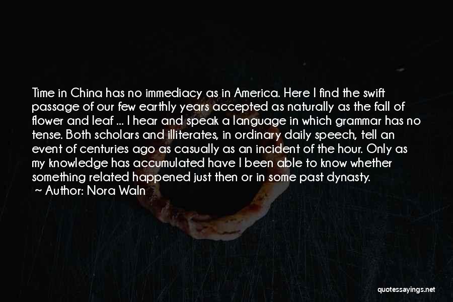 Immediacy Quotes By Nora Waln