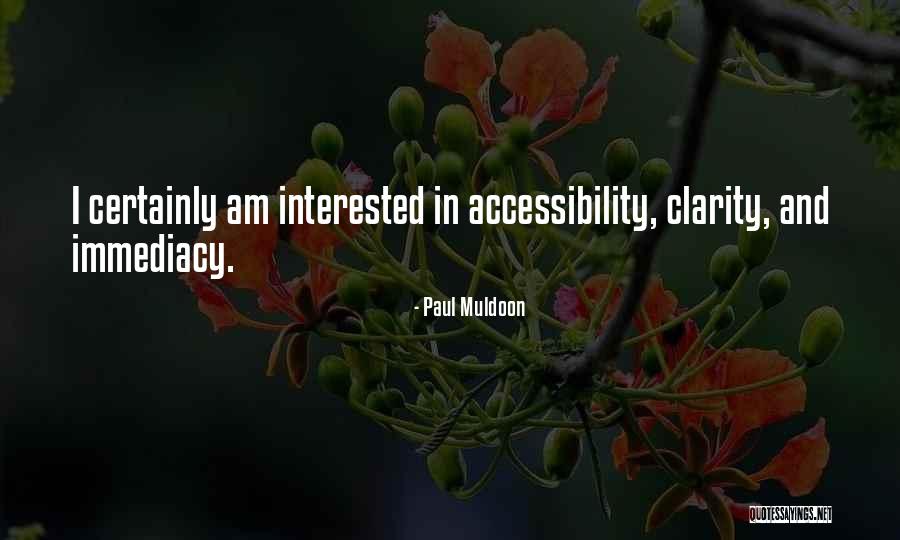 Immediacy Quotes By Paul Muldoon