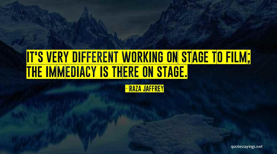 Immediacy Quotes By Raza Jaffrey