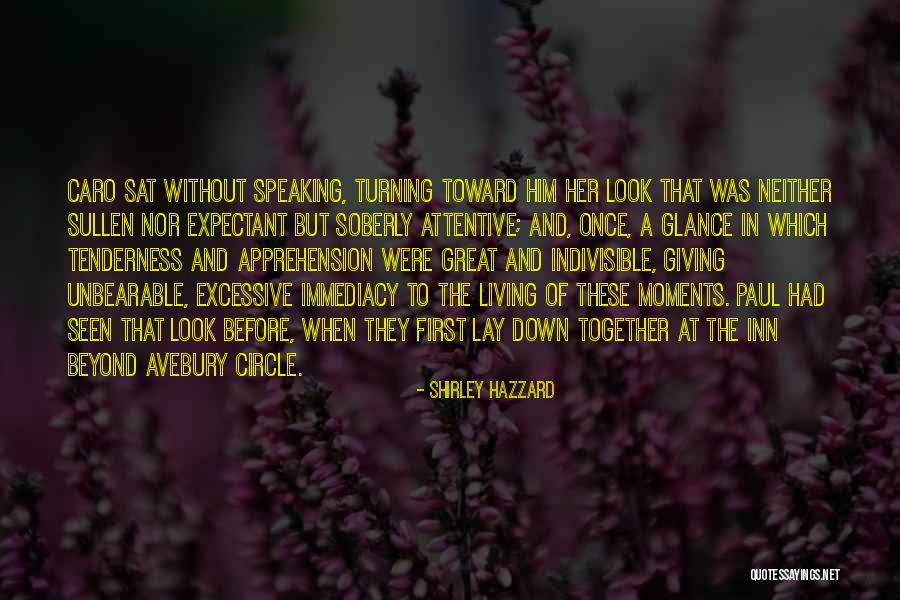 Immediacy Quotes By Shirley Hazzard
