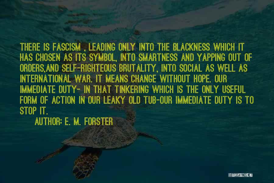 Immediate Action Quotes By E. M. Forster