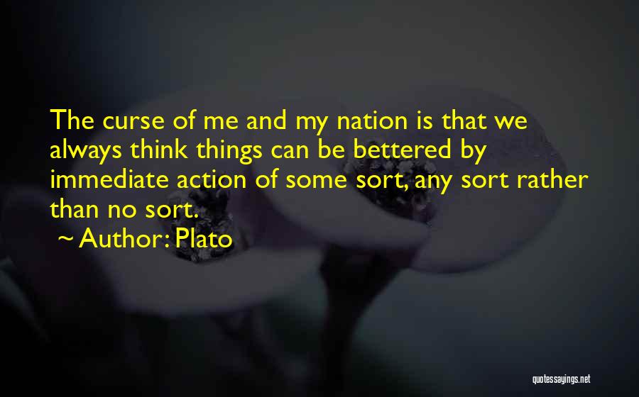 Immediate Action Quotes By Plato