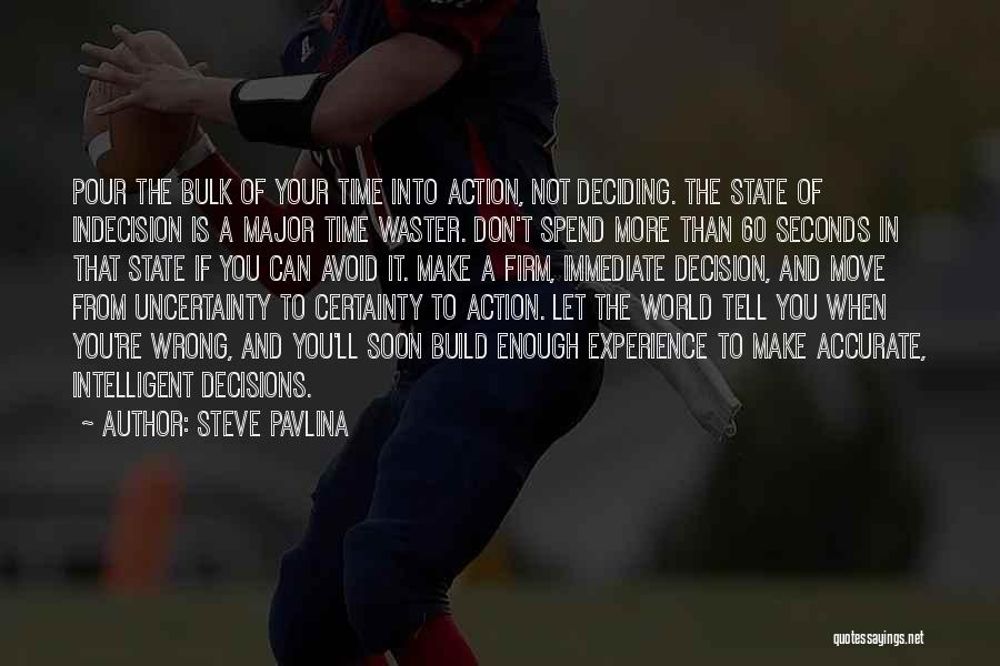 Immediate Action Quotes By Steve Pavlina