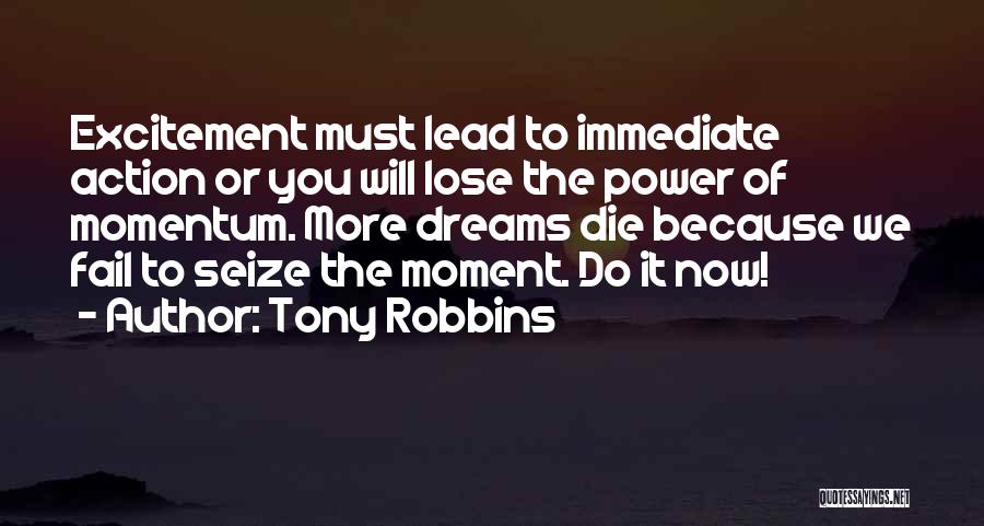 Immediate Action Quotes By Tony Robbins