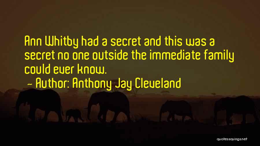 Immediate Family Quotes By Anthony Jay Cleveland