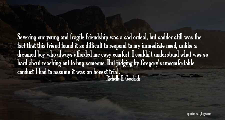 Immediate Friendship Quotes By Richelle E. Goodrich