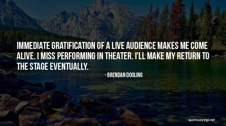 Immediate Gratification Quotes By Brendan Dooling Immediate Gratification Quotes By Brendan Dooling