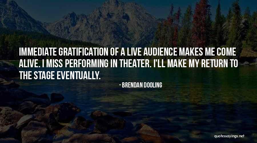 Immediate Gratification Quotes By Brendan Dooling