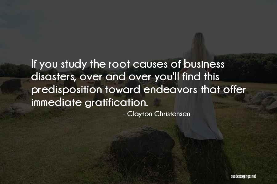 Immediate Gratification Quotes By Clayton Christensen