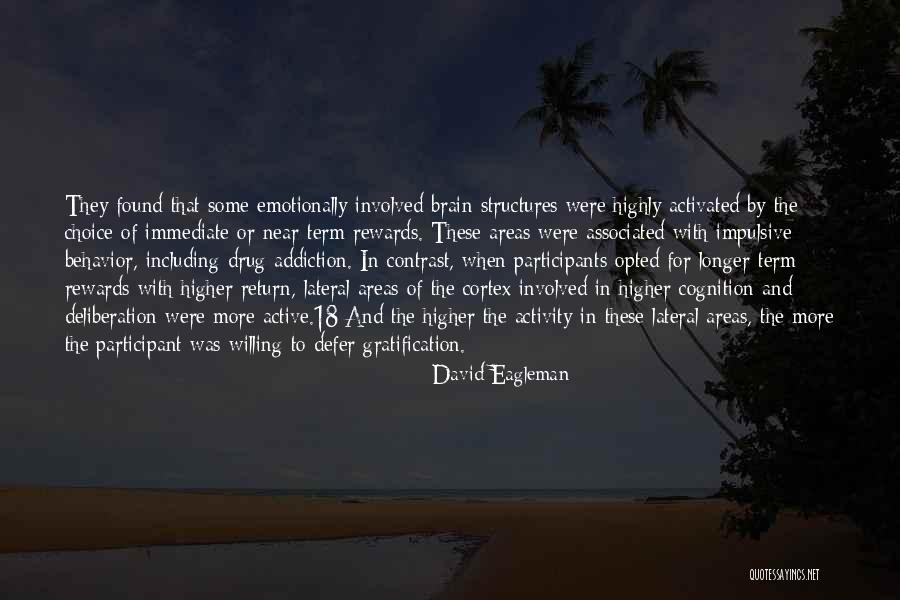 Immediate Gratification Quotes By David Eagleman Immediate Gratification Quotes By David Eagleman