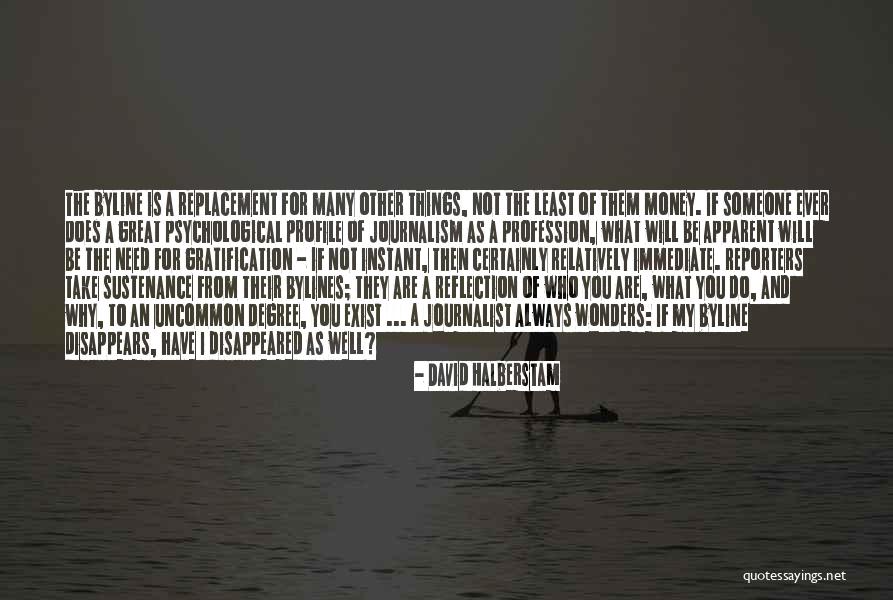 Immediate Gratification Quotes By David Halberstam Immediate Gratification Quotes By David Halberstam