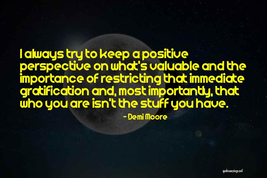 Immediate Gratification Quotes By Demi Moore Immediate Gratification Quotes By Demi Moore