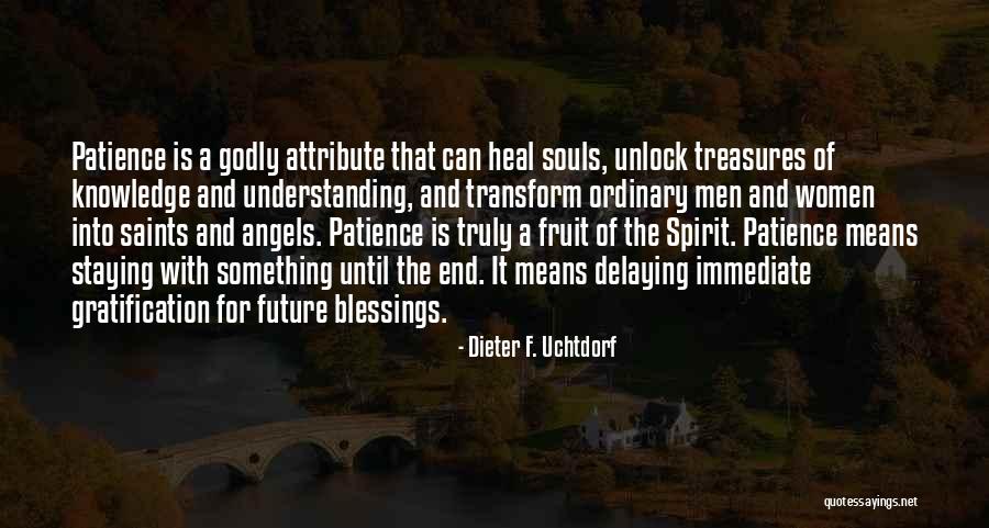 Immediate Gratification Quotes By Dieter F. Uchtdorf