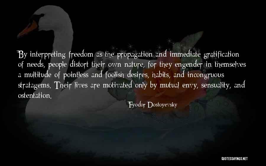 Immediate Gratification Quotes By Fyodor Dostoyevsky Immediate Gratification Quotes By Fyodor Dostoyevsky