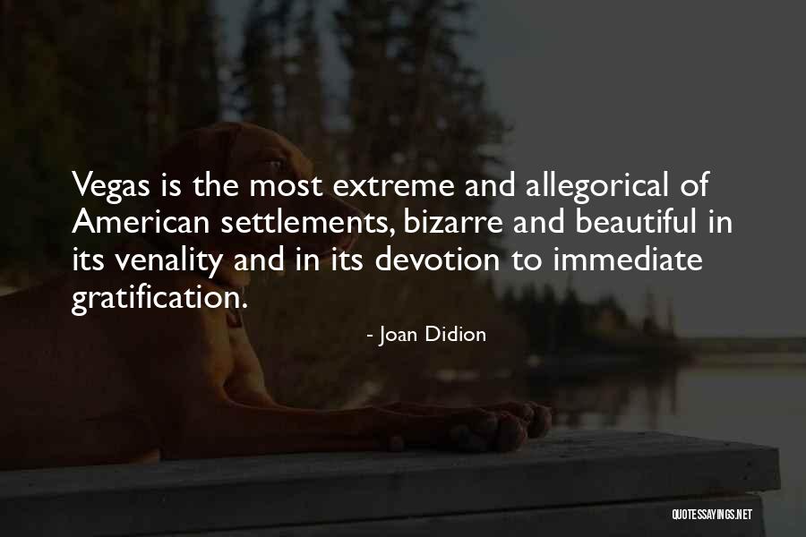 Immediate Gratification Quotes By Joan Didion