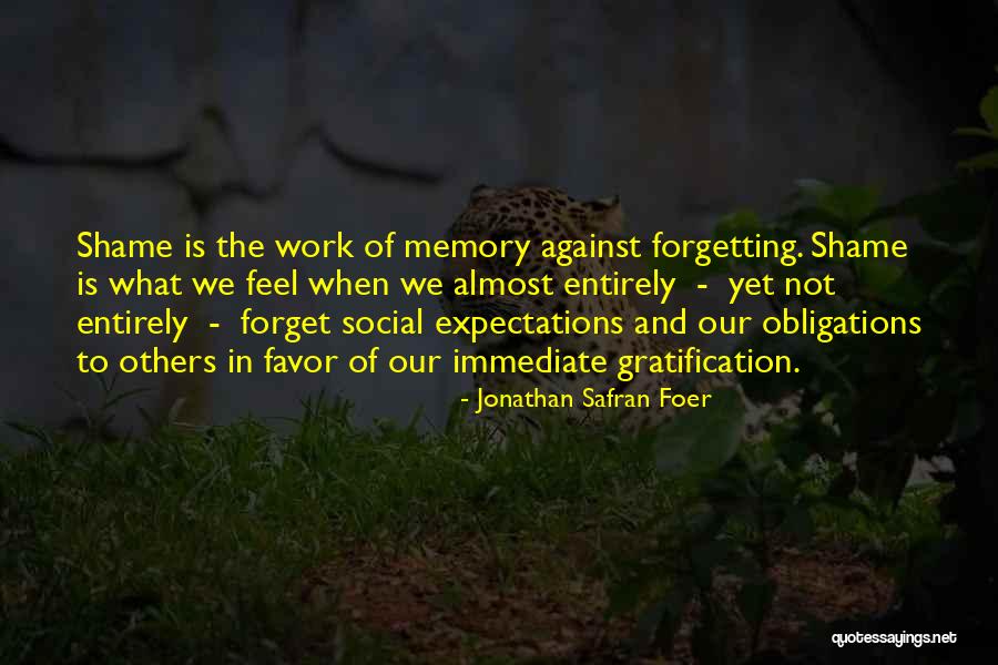 Immediate Gratification Quotes By Jonathan Safran Foer Immediate Gratification Quotes By Jonathan Safran Foer