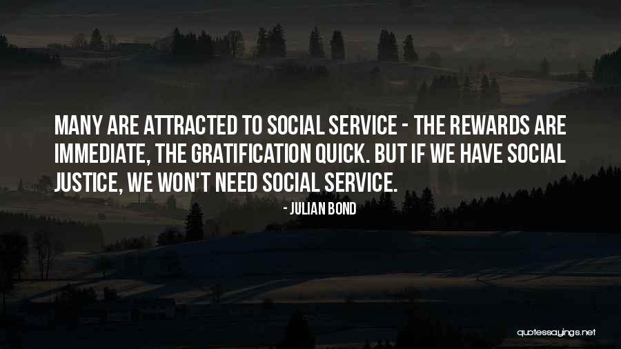 Immediate Gratification Quotes By Julian Bond Immediate Gratification Quotes By Julian Bond