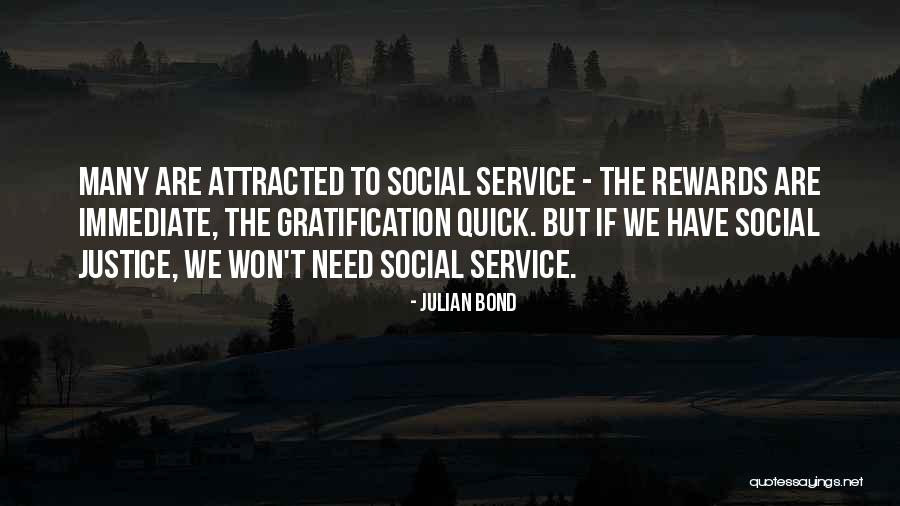 Immediate Gratification Quotes By Julian Bond