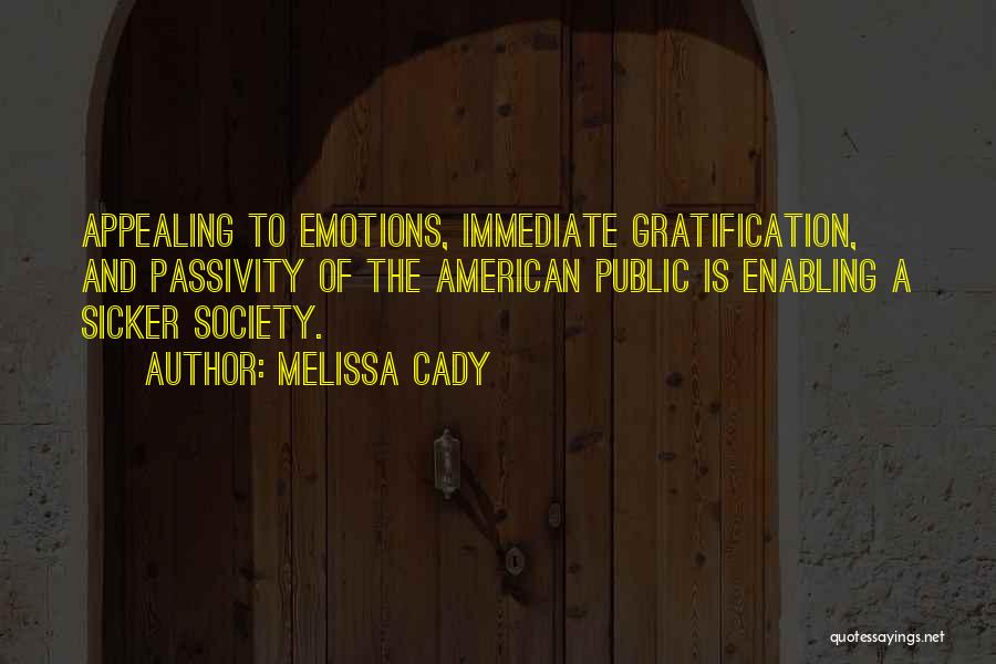 Immediate Gratification Quotes By Melissa Cady
