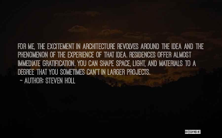Immediate Gratification Quotes By Steven Holl