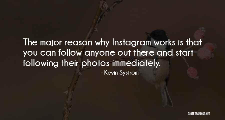 Immediately Following Quotes By Kevin Systrom Immediately Following Quotes By Kevin Systrom