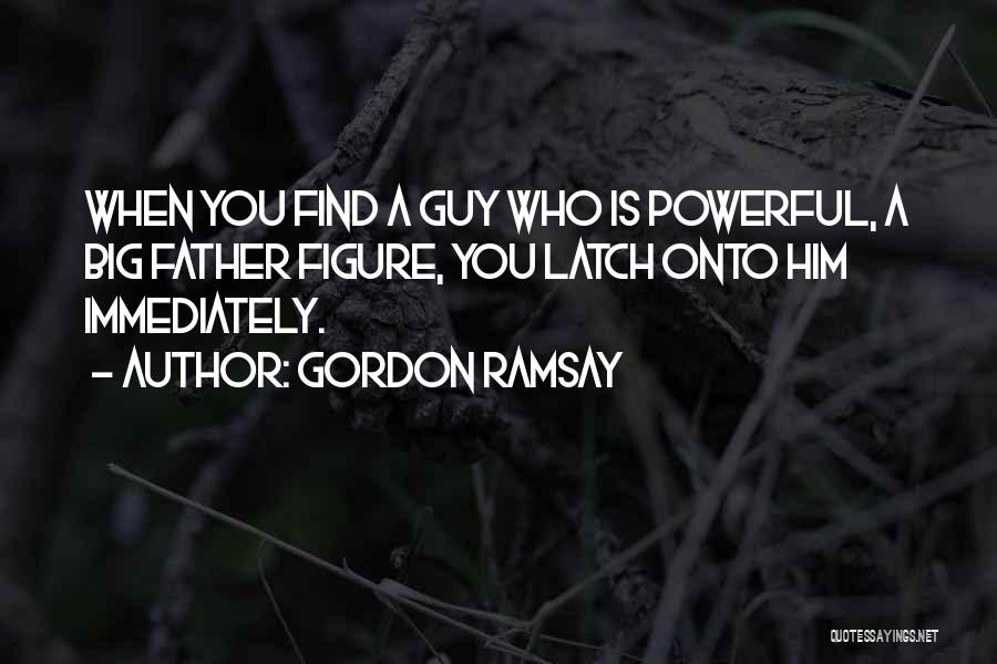 Immediately Quotes By Gordon Ramsay