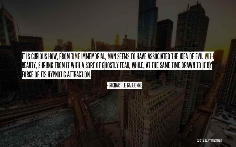 Immemorial Quotes By Richard Le Gallienne Immemorial Quotes By Richard Le Gallienne
