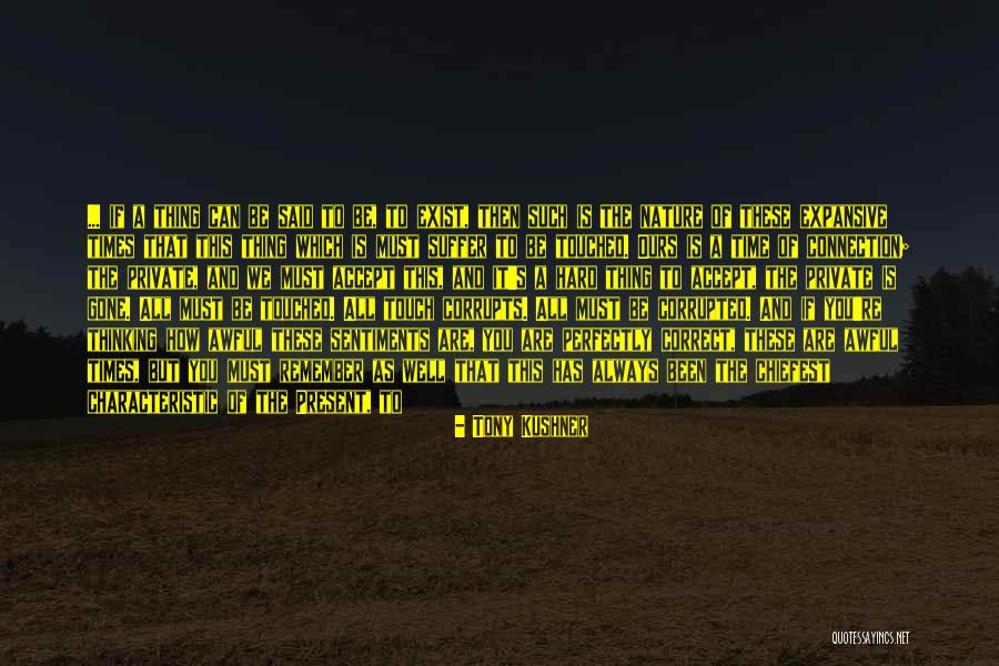 Immemorial Quotes By Tony Kushner Immemorial Quotes By Tony Kushner