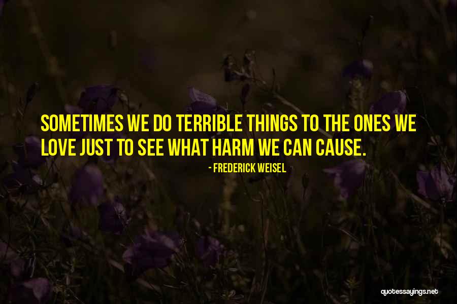 Immemoriam Quotes By Frederick Weisel Immemoriam Quotes By Frederick Weisel