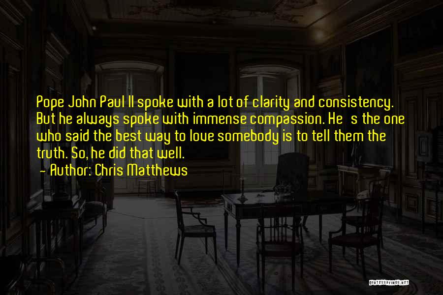 Immense Love Quotes By Chris Matthews