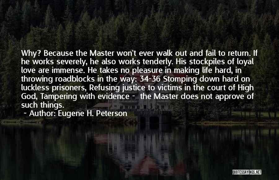 Immense Love Quotes By Eugene H. Peterson