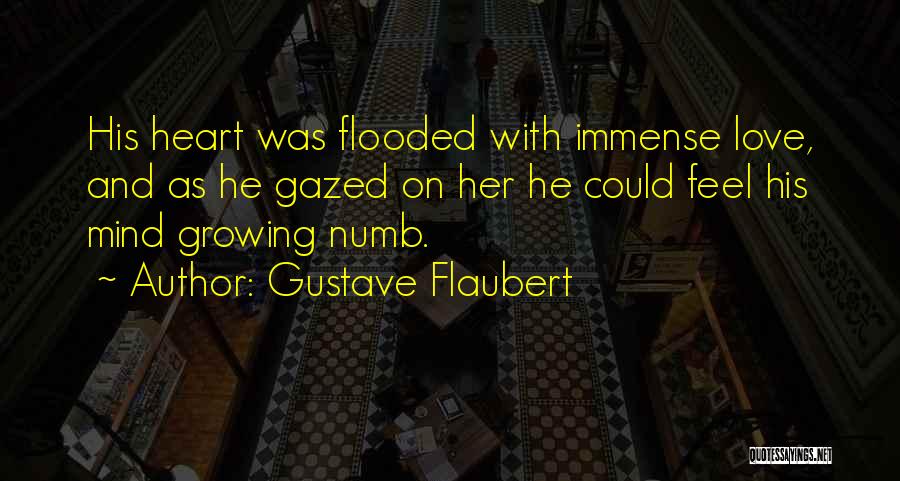 Immense Love Quotes By Gustave Flaubert