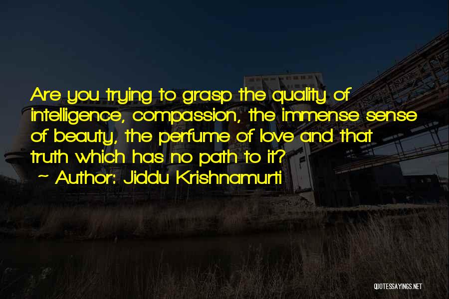 Immense Love Quotes By Jiddu Krishnamurti
