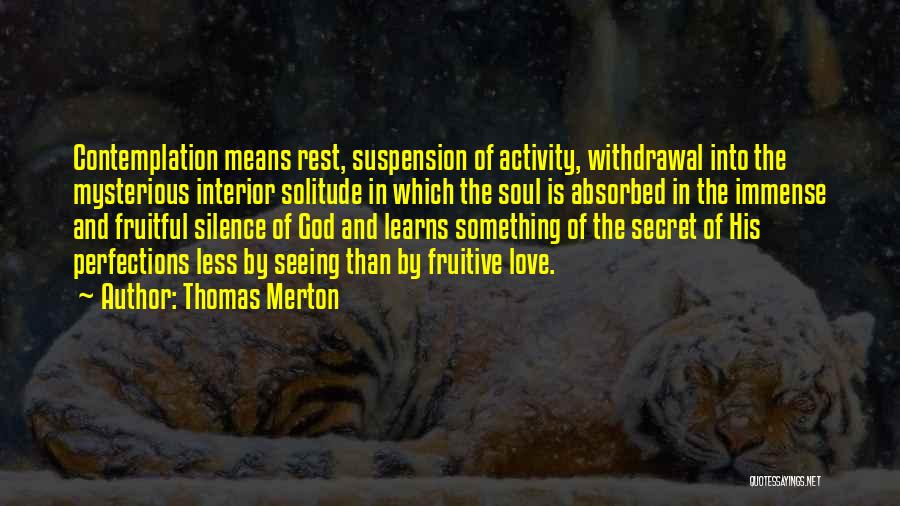 Immense Love Quotes By Thomas Merton