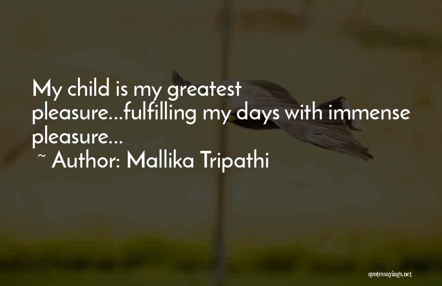 Immense Pleasure Quotes By Mallika Tripathi
