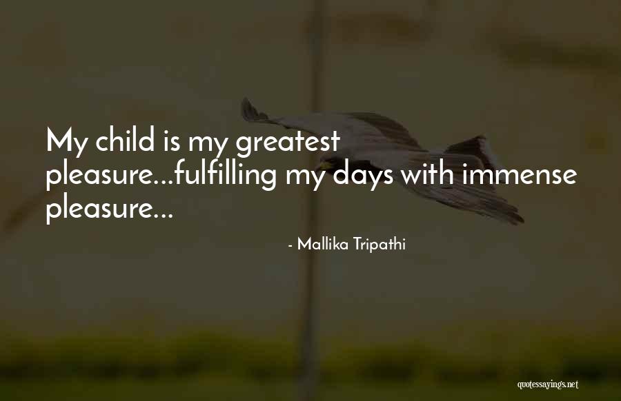 Immense Pleasure Quotes By Mallika Tripathi