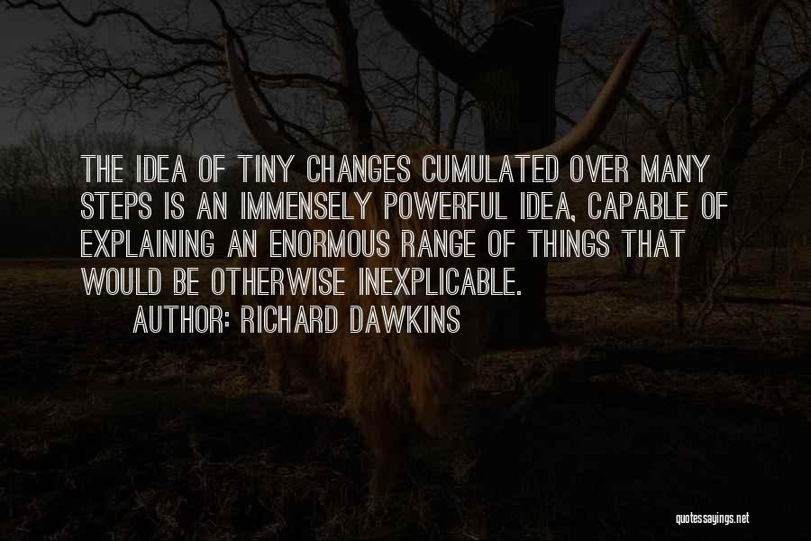 Immensely Quotes By Richard Dawkins