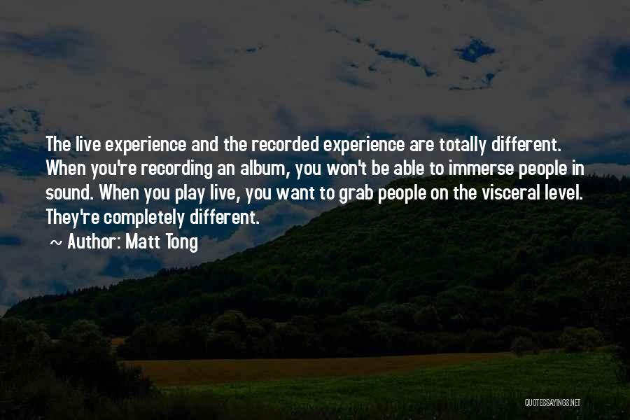 Immerse Quotes By Matt Tong