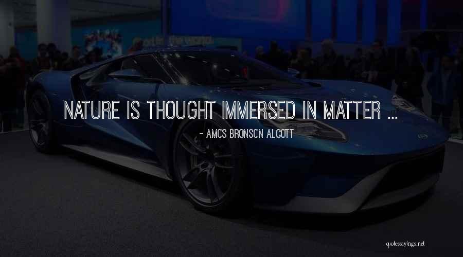 Immersed In Nature Quotes By Amos Bronson Alcott
