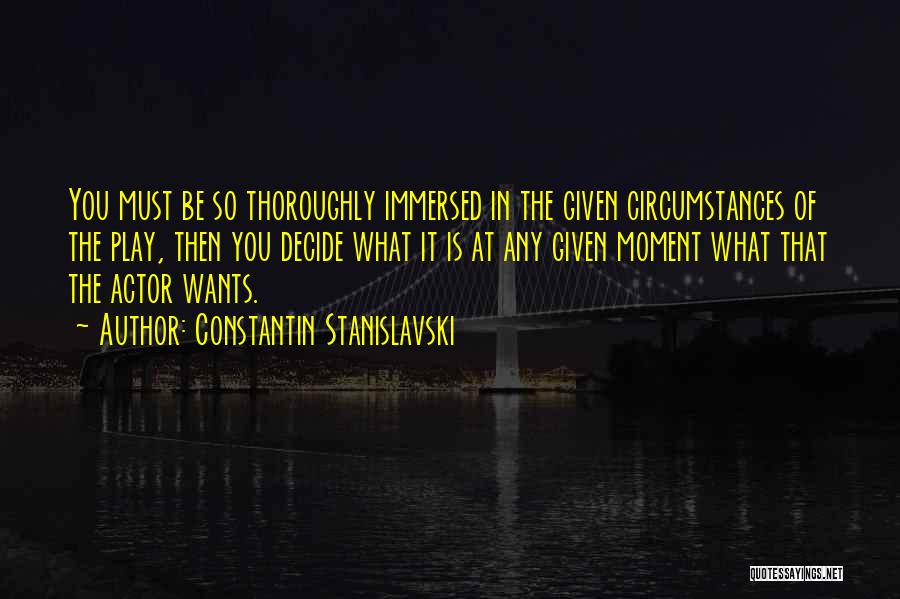 Immersed Quotes By Constantin Stanislavski