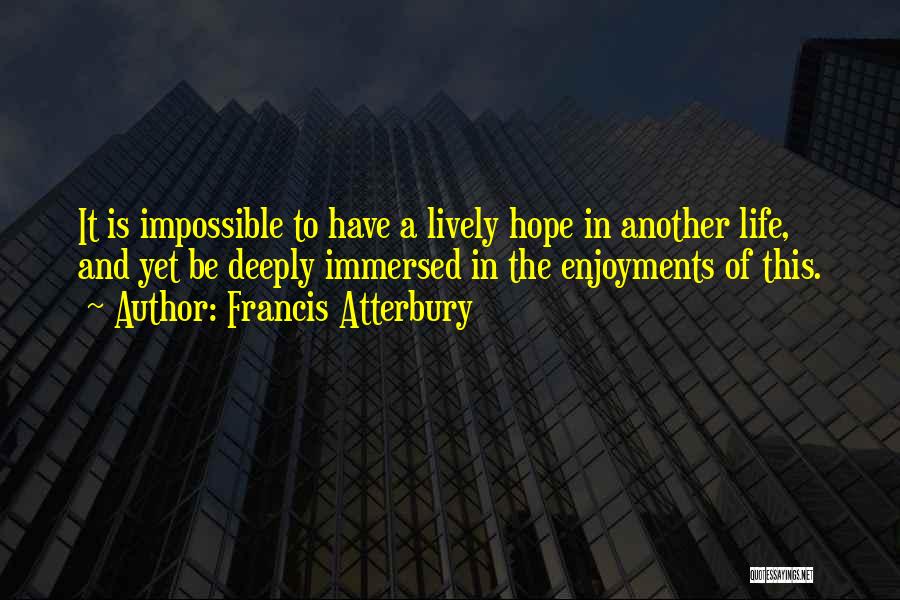 Immersed Quotes By Francis Atterbury