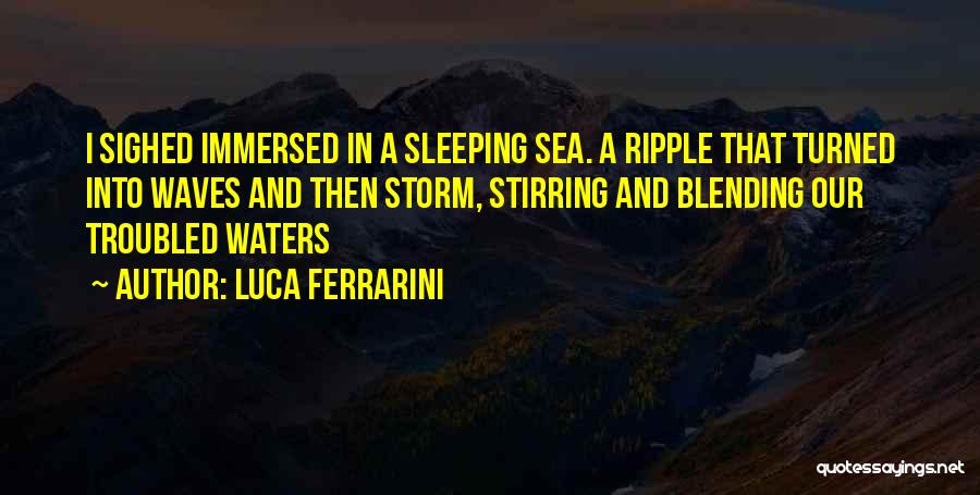 Immersed Quotes By Luca Ferrarini