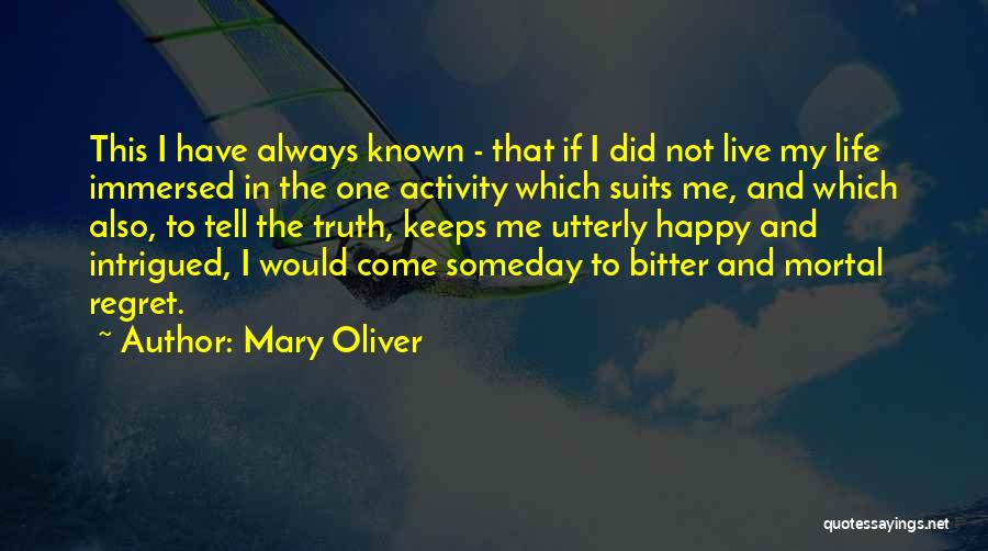 Immersed Quotes By Mary Oliver