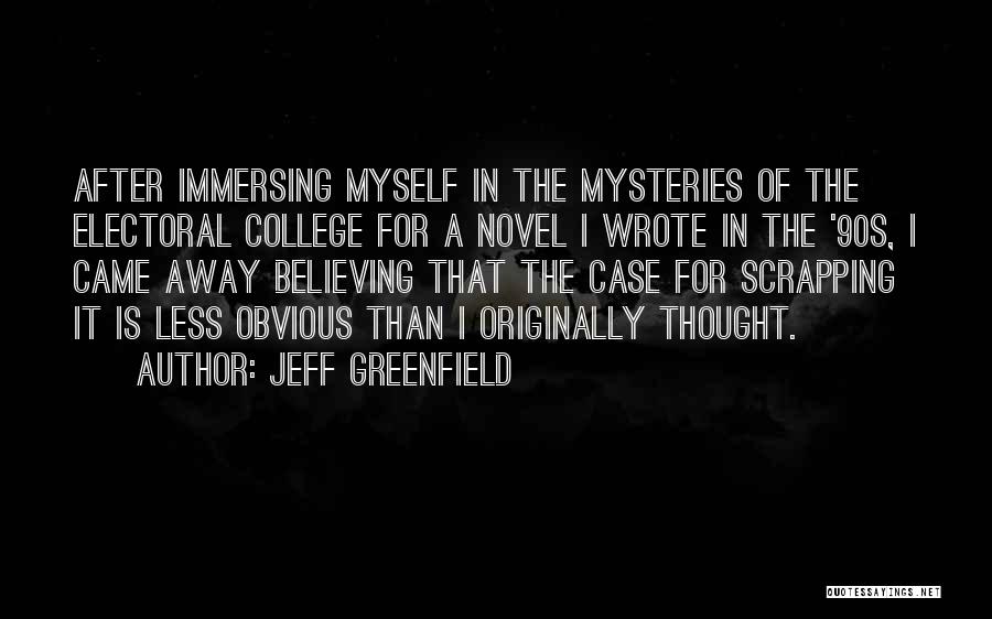 Immersing Yourself Quotes By Jeff Greenfield